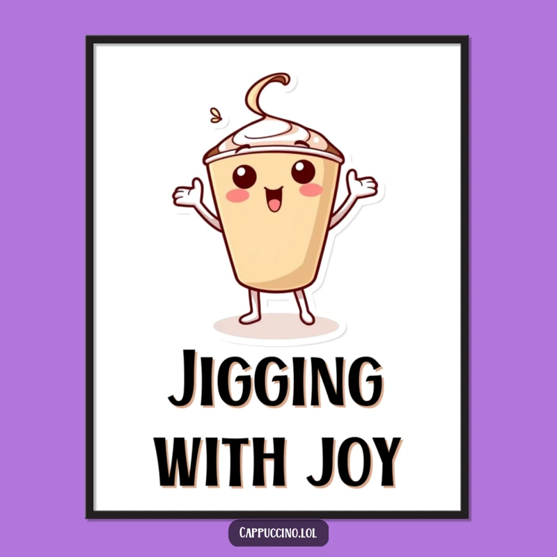Funny Cappuccino Jig Digital Art: Instant Joy from a Dancing Coffee Character Gift