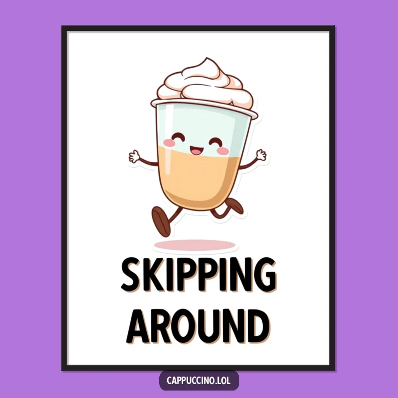 Funny Cappuccino Skip Digital Art: Instant Joy, A Playful Coffee Character Gift