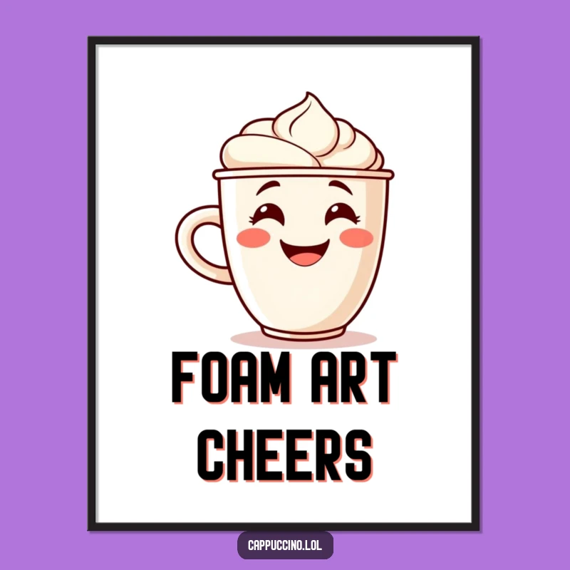 Cappuccino Cup Poster: Funny Art for Cheerful Coffee Spaces!