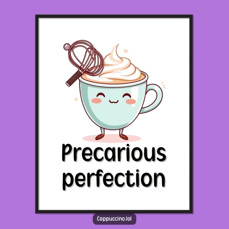 Funny Balancing Poster: Delicate Cappuccino Cup Character Whisk Wall Art