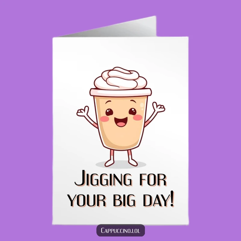 Free Printable Birthday Card: Funny Cappuccino Jig Design for Instant Joyful Greetings