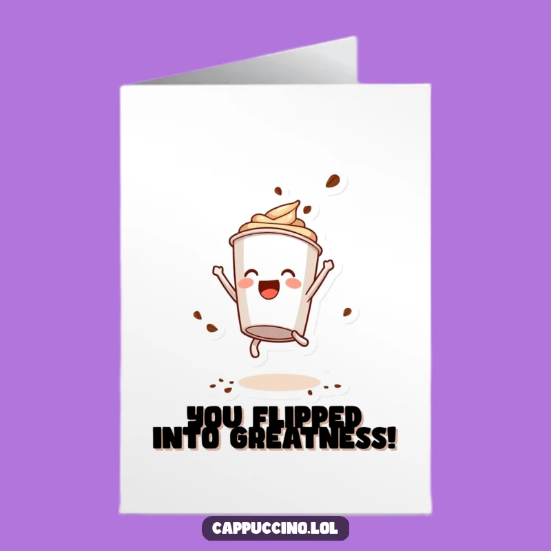 Free Printable Congrats Card: Somersaulting Cappuccino Ace, Humorous Downloadable Gift!