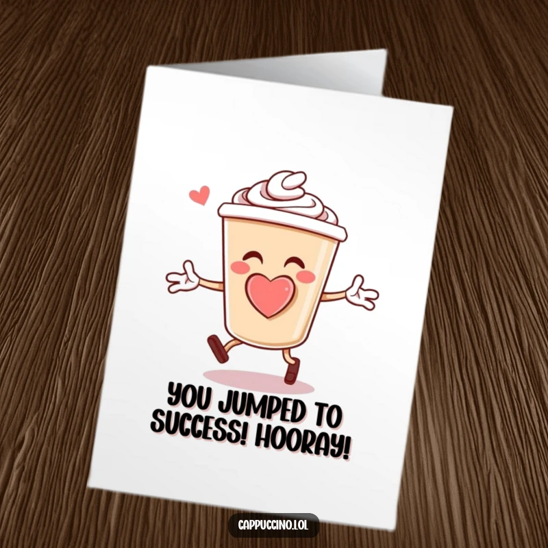 Funny Free Printable Congratulations Card: Exuberant Cappuccino Doing Jumping Jacks, Foam Heart Ready to Party.