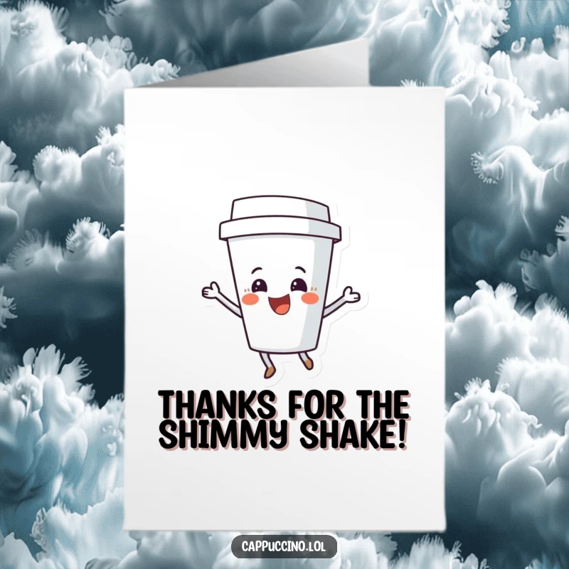 Funny free printable thank you card with a delighted coffee cup character performing a happy shimmy. A cheerful downloadable gift.