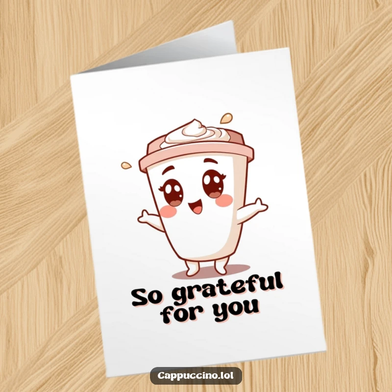Funny Free Printable Thank You Card: Cappuccino cup character shimmying happily, wide-eyed joy, coffee decor.