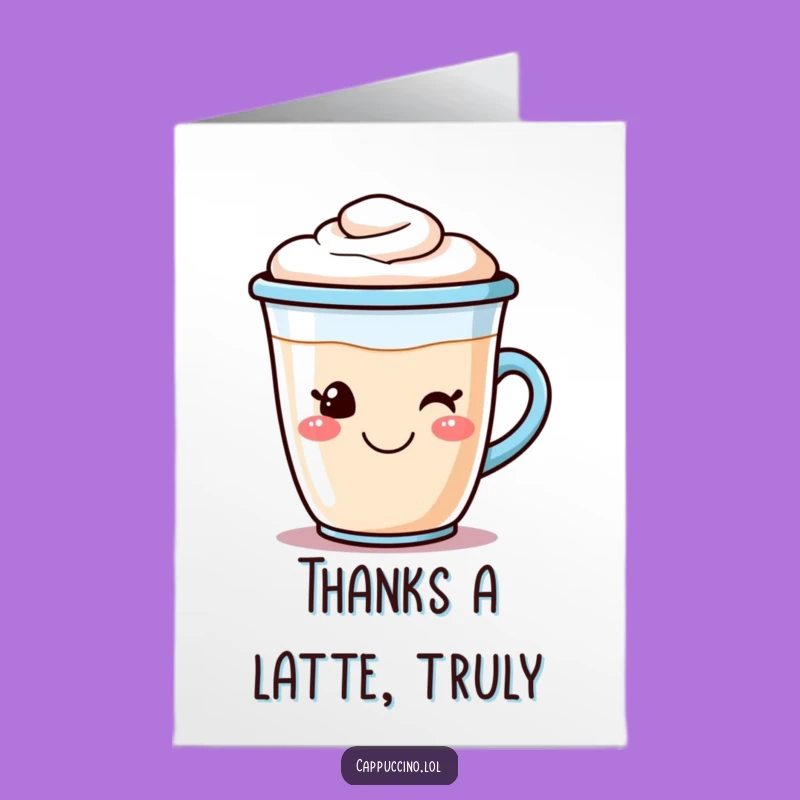 Free Printable Thank You Card: Grateful Cappuccino Cup - Funny Downloadable Gift