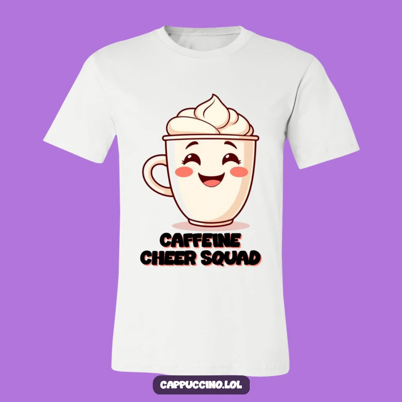 Grinning Cappuccino Cup T-Shirt: Funny Apparel for Coffee Addicts!