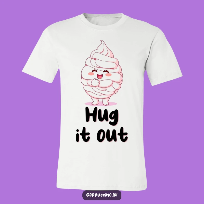 Funny Whipped Cream Hug T-Shirt: Fluffy Character Tee, Happy Gift