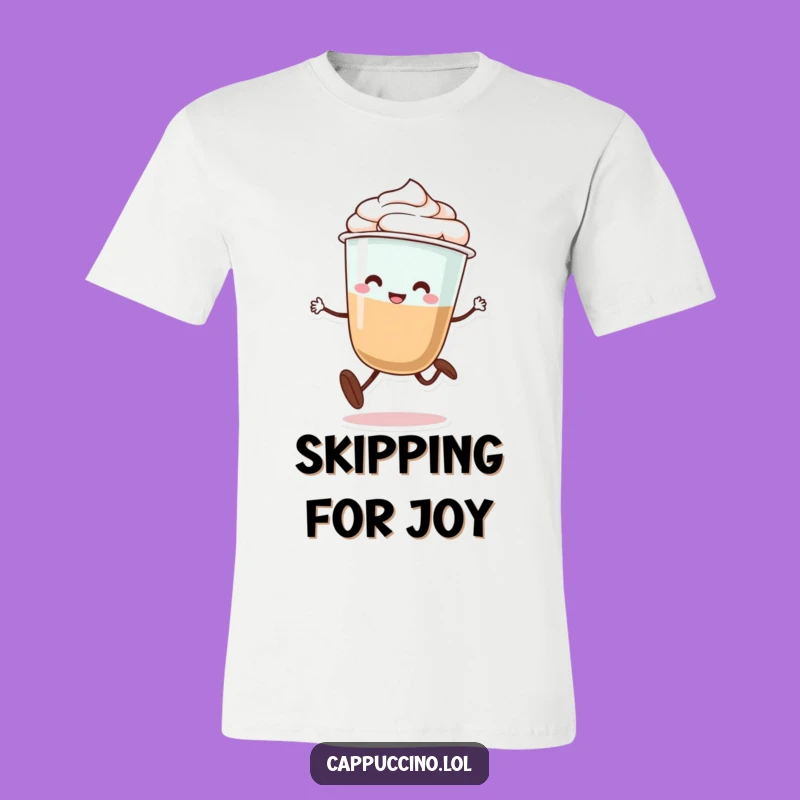 Funny Cappuccino Skip T-Shirt: Wear Your Joy with a Playful Coffee Character Gift
